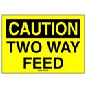 7"x10" Caution Two Way Feed,